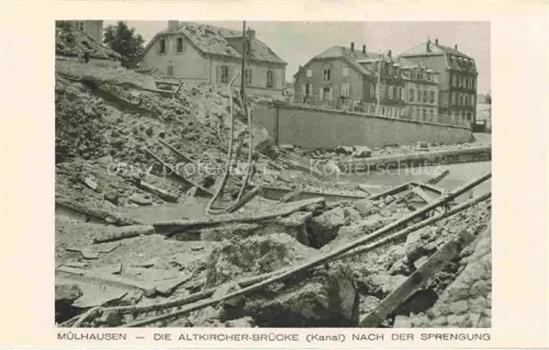 AK / Ansichtskarte Muelhausen Elsass Altkircher Bruecke Kanal nach der Sprengung Truemmer 2. Weltkrieg