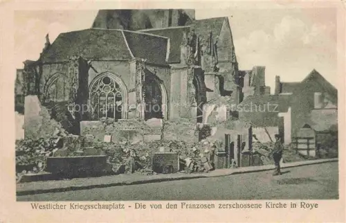 AK / Ansichtskarte Roye  Montdidier 80 Somme Westlicher Kriegsschauplatz Die von den Franzosen zerschossene Kirche Truemmer 1. Weltkrieg