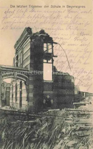 AK / Ansichtskarte Beuvraignes Montdidier 80 Somme Die letzten Truemmer der Schule Truemmer 1. Weltkrieg Feldpost
