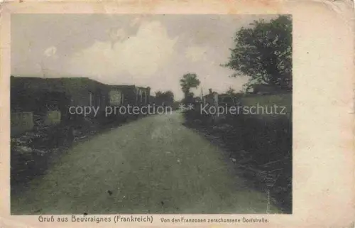 AK / Ansichtskarte Beuvraignes Montdidier 80 Somme Von den Franzosen zerschossene Dorfstrasse Truemmer 1. Weltkrieg