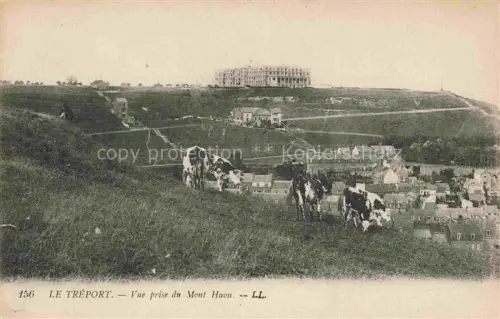 AK / Ansichtskarte LE TREPORT Dieppe 76 Seine-Maritime Vue prise du Mont Huon