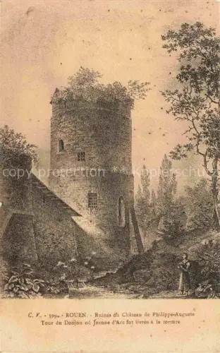 AK / Ansichtskarte ROUEN 76 Seine-Maritime Ruines du Chateau de Philippe Auguste Tour du Donjon ou Jeanne d'Arc fut livree a la torture