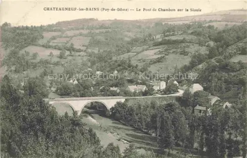 AK / Ansichtskarte Chateauneuf-les-Bains RIOM 63 Puy-de-Dome Le Pont de Chambon sur la Sioule