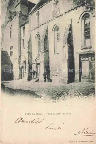 AK / Ansichtskarte Crepy-en-Valois SENLIS 60 Oise Vieux Chateau Prison