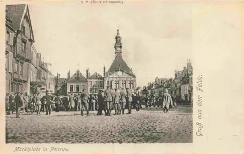 AK / Ansichtskarte PERONNE  80 Somme Marktplatz Feldpost
