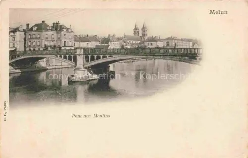 AK / Ansichtskarte MELUN 77 Seine-et-Marne Pont aux Moulins