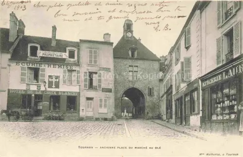 AK / Ansichtskarte Tournan-en-Brie MELUN 77 Seine-et-Marne Ancienne Place du Marché au Blé