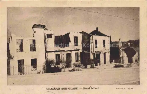 AK / Ansichtskarte Oradour-sur-Glane Rochechouart 87 Haute-Vienne Hôtel Milord détruit les Martyrs d'Oradour sur Glane Massaker 2. Weltkrieg
