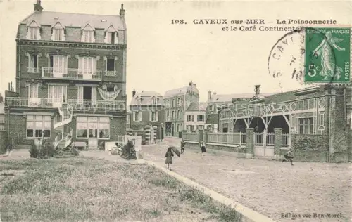 AK / Ansichtskarte CAYEUX -SUR-MER Abbeville 80 Somme La Poissonnerie et le Café Continental