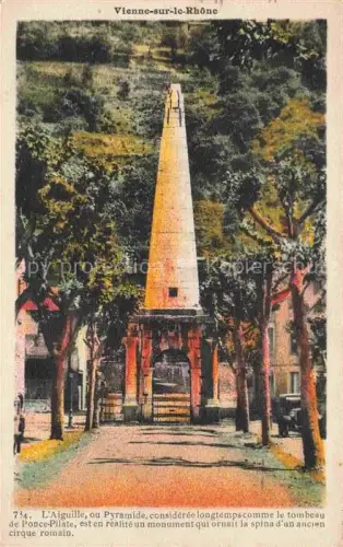 AK / Ansichtskarte VIENNE  Vienne-sur-le-Rhone 38 Isere L'Aiguille ou Pyramide le tombeau de Ponce Pilate
