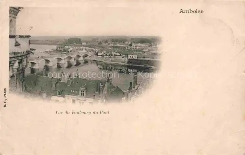AK / Ansichtskarte Amboise TOURS 37 Indre-et-Loire Fanbourg Pont