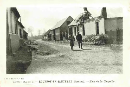 AK / Ansichtskarte Rouvroy-en-Santerre Montdidier 80 Somme Rue de la Chapelle Ruines Grande Guerre 1914-15 Truemmer 1. Weltkrieg