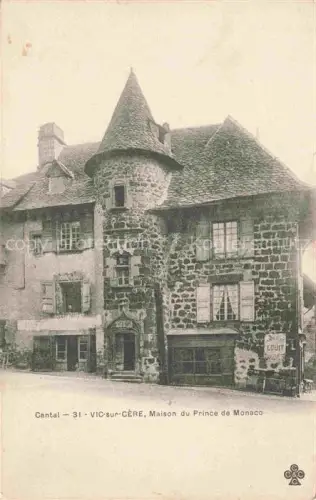 AK / Ansichtskarte Vic-sur-Cere AURILLAC 15 Cantal Maison du Prince de Monaco