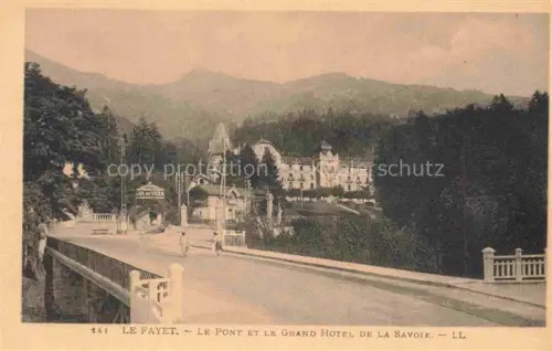 AK / Ansichtskarte Le Fayet Saint-Gervais-les-Bains Bonneville 74 Haute-Savoie Pont Grand Hotel Savoie