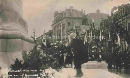 AK / Ansichtskarte MULHOUSE Muehlhausen 68 Haut-Rhin M.le Président Poincaré Monument aux Morts