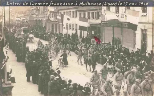 AK / Ansichtskarte MULHOUSE Muehlhausen 68 Haut-Rhin Entrée de l'armée francaise à Mulhouse Novembre 1918