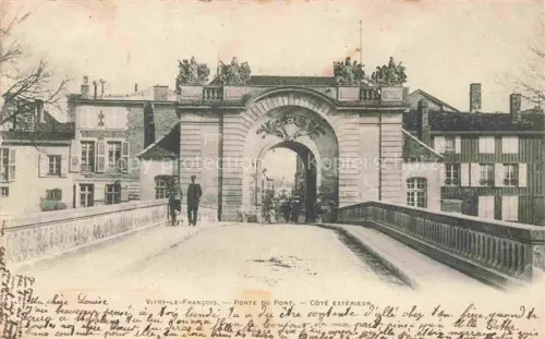 AK / Ansichtskarte Vitry-le-Francois 51 Marne Porte du Pont Cote Exterieur
