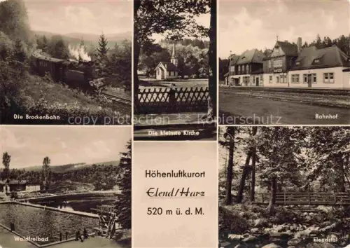 AK / Ansichtskarte Elend Harz Sachsen-Anhalt Die Brockenbahn Kleinste Kirche Bahnhof Waldfreibad Elendstal