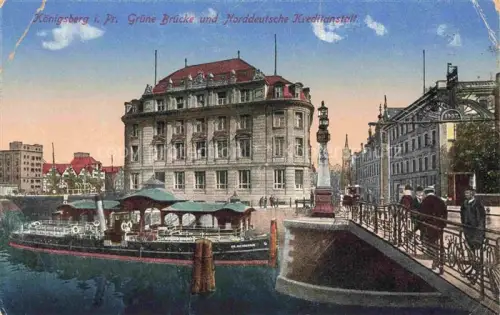 AK / Ansichtskarte KoeNIGSBERG  Ostpreussen Kaliningrad RU Gruene Bruecke und Norddeutsche Kreditanstalt