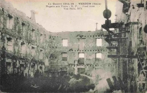 AK / Ansichtskarte VERDUN  55 Meuse La Guerre 1914-18 Magasin aux Vivres