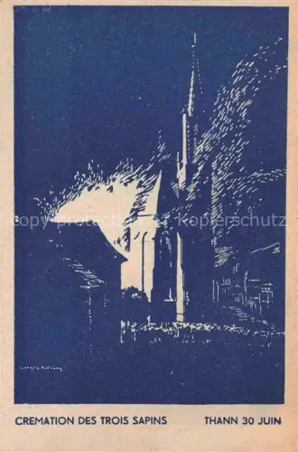 AK / Ansichtskarte Thann  ALsace 68 Haut-Rhin Crémation des Trois Sapins Fête traditionelle Kuenstlerkarte