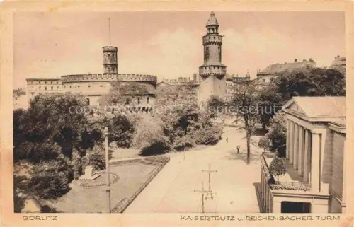 AK / Ansichtskarte GoeRLITZ  Sachsen Kaisertrutz und Reichenbacher Turm