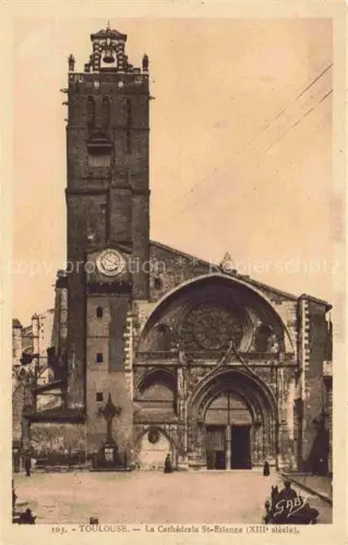 AK / Ansichtskarte TOULOUSE 31 Haute-Garonne Cathédrale St. Etienne XIIIe siècle