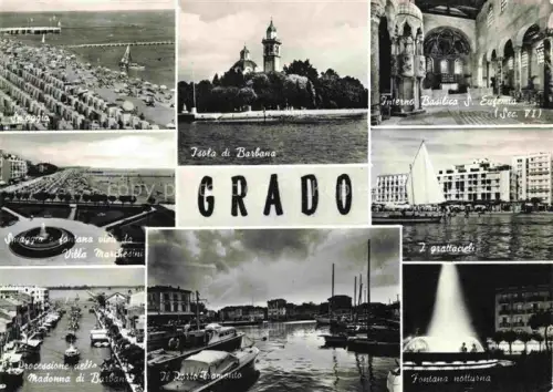 AK / Ansichtskarte GRADO Gorizia IT Spiaggia Isola di Barbana Interno Basilica S Eufania Villa Marchesini Grattacieli Madonna di Burban Il Porto Tramento Fontana notturna
