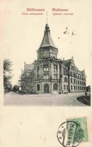 AK / Ansichtskarte MULHOUSE Muehlhausen 68 Haut-Rhin Tribunal cantonal Neues Amtsgericht
