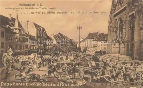 AK / Ansichtskarte Muelhausen Elsass voruebergehend von den franzoesischen Truppen besetzt Kuenstlerkarte