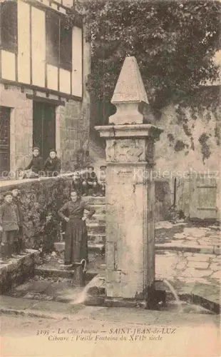 AK / Ansichtskarte SAINT-JEAN-DE-LUZ Bayonne 64 Pyrenees-Atlantiques Vieille Fontaine du XVIIe siècle
