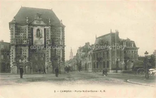 AK / Ansichtskarte CAMBRAI 59 Nord Porte Notre Dame