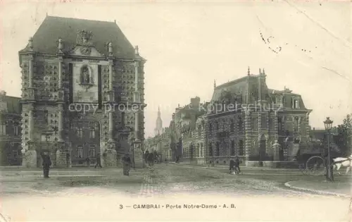 AK / Ansichtskarte CAMBRAI 59 Nord Porte Notre Dame 