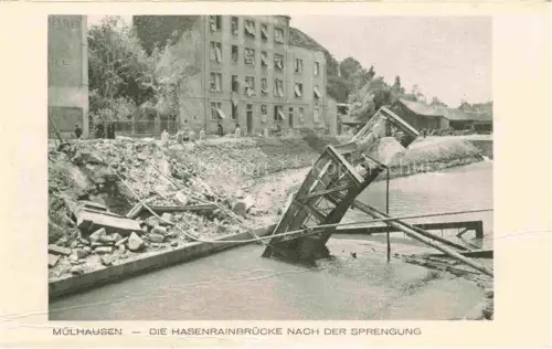 AK / Ansichtskarte MULHOUSE Muehlhausen 68 Haut-Rhin Die Hasenrainbruecke nach der Sprengung