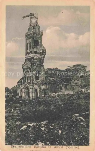 AK / Ansichtskarte ALBERT  Peronne 80 Somme Die verstoerte Basilika Krieg