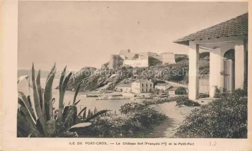 AK / Ansichtskarte Ile-de-Port-Cros HYERES TOULON 83 Var Le Chateau fort et le Petit Port
