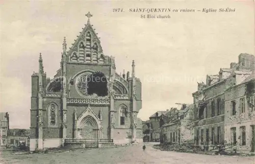 AK / Ansichtskarte Saint-Quentin 02 Aisne en ruines Eglise St Eloi 
