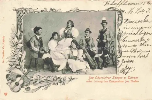 AK / Ansichtskarte Obersteiermark Ober-Steiermark (Region) AT Die Obersteirer Saenger und Taenzer Leitung Componist Jos. Pircher
