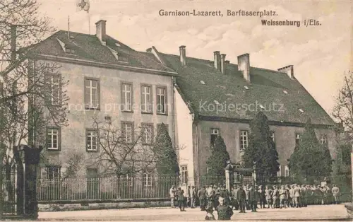 AK / Ansichtskarte Weissenburg Elsass Wissembourg 67 Alsace Garnison Lazarett Barfuesserplatz Feldpost