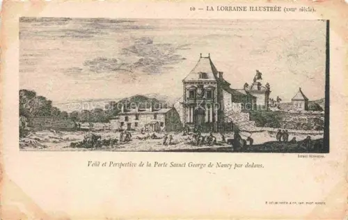 AK / Ansichtskarte NANCY 54 Meurthe-et-Moselle Veue et Perspective de la Porte Sainct George de Nancy par dedans