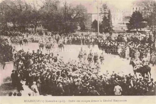 AK / Ansichtskarte MULHOUSE Muehlhausen 68 Haut-Rhin 17 November 1918 Défilé des troupes devant le Général Hirschauer