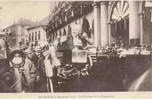 AK / Ansichtskarte MULHOUSE Muehlhausen 68 Haut-Rhin 17 November 1918 Le Président de la République