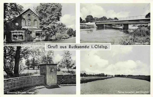 AK / Ansichtskarte Bucksande Apenm Oldenburg Ammerland Niedersachsen Gemischtwaren Gasthof Neue Bruecke Ehrenmal Nordloh-Tange Partie zwischen den Deichen