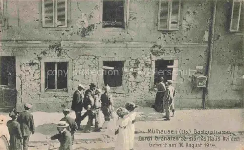 AK / Ansichtskarte Muelhausen Elsass Baslerstrasse durch Granaten zerstoertes Haus beim Gefecht 10. August 1914