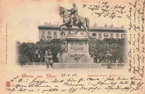 AK / Ansichtskarte METZ  57 Moselle Denkmal Kaiser Wilhelm I Deutsche Reichspost