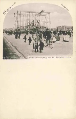 AK / Ansichtskarte Muelhausen Elsass Gasgarten Grundsteinlegung der St Fridolinskirche