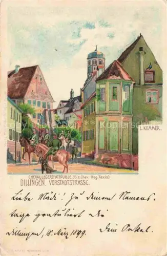 AK / Ansichtskarte DILLINGEN Donau Bayern Chevaulegerspatrouille Vorstadtstrasse