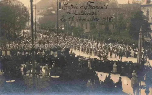 AK / Ansichtskarte MULHOUSE Muehlhausen 68 Haut-Rhin Entree de l'armee francaise le 17 nov 1918