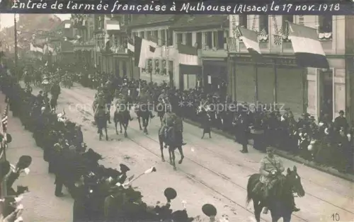 AK / Ansichtskarte MULHOUSE Muehlhausen 68 Haut-Rhin Entree de l'armee francaise le 17 nov 1918