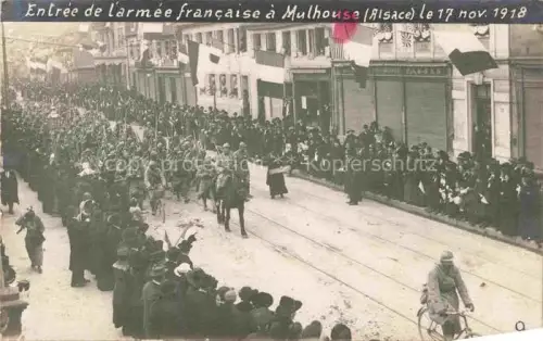 AK / Ansichtskarte MULHOUSE Muehlhausen 68 Haut-Rhin Entree de l'armee francaise le 17 nov 1918